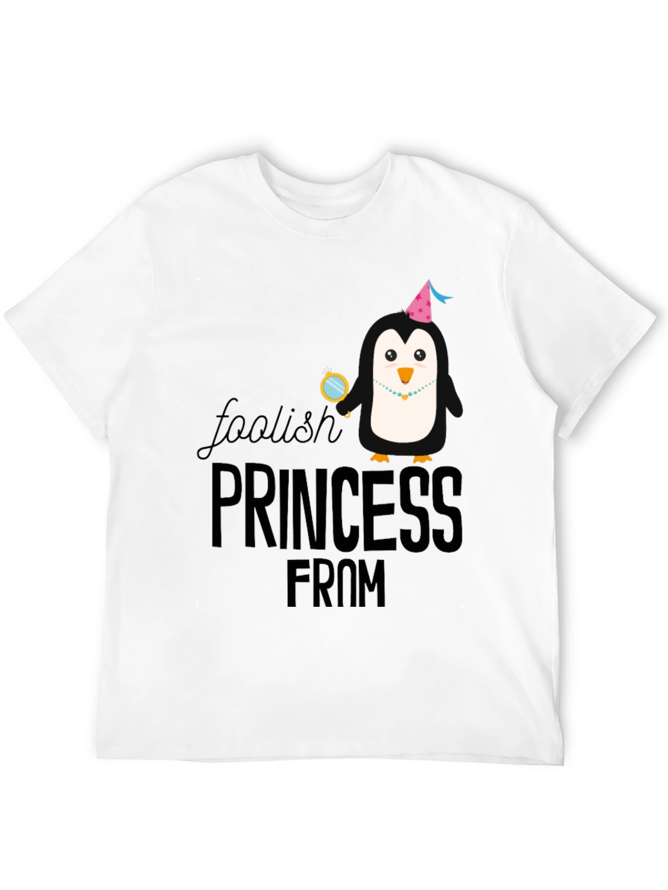 Foolish Princess From Funny Graphic Tee