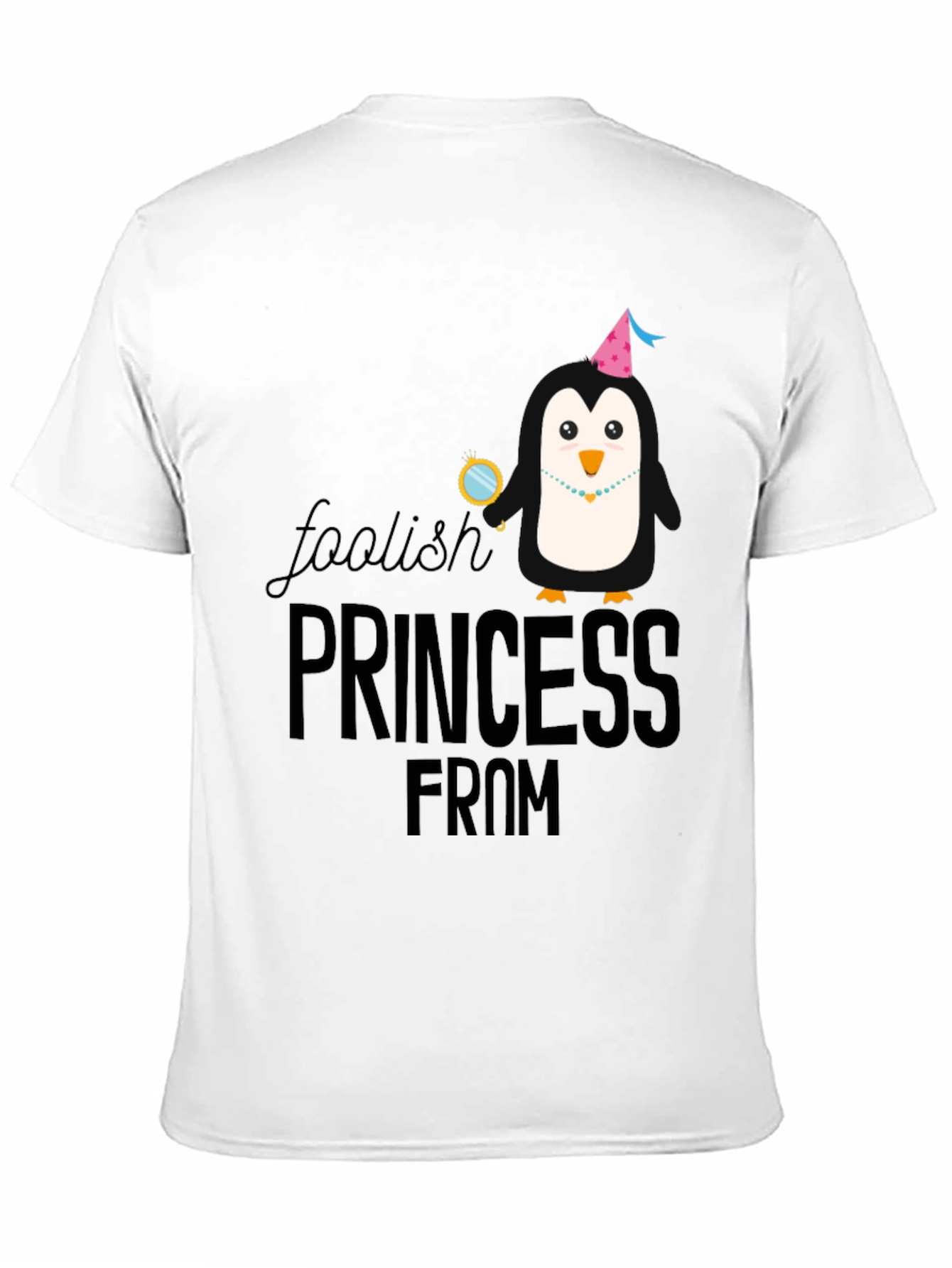 Foolish Princess From Funny Graphic Tee