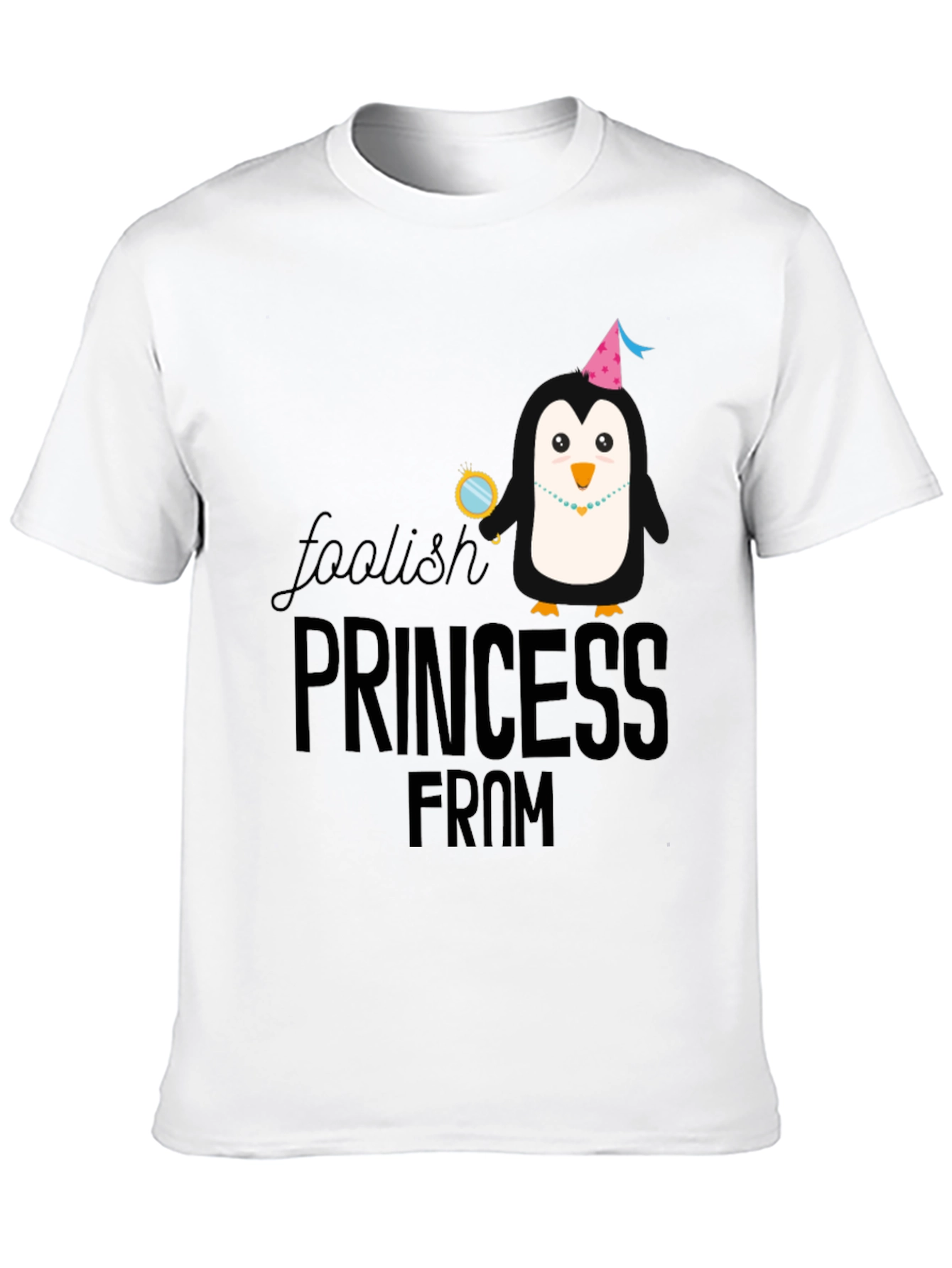 Foolish Princess From Funny Graphic Tee
