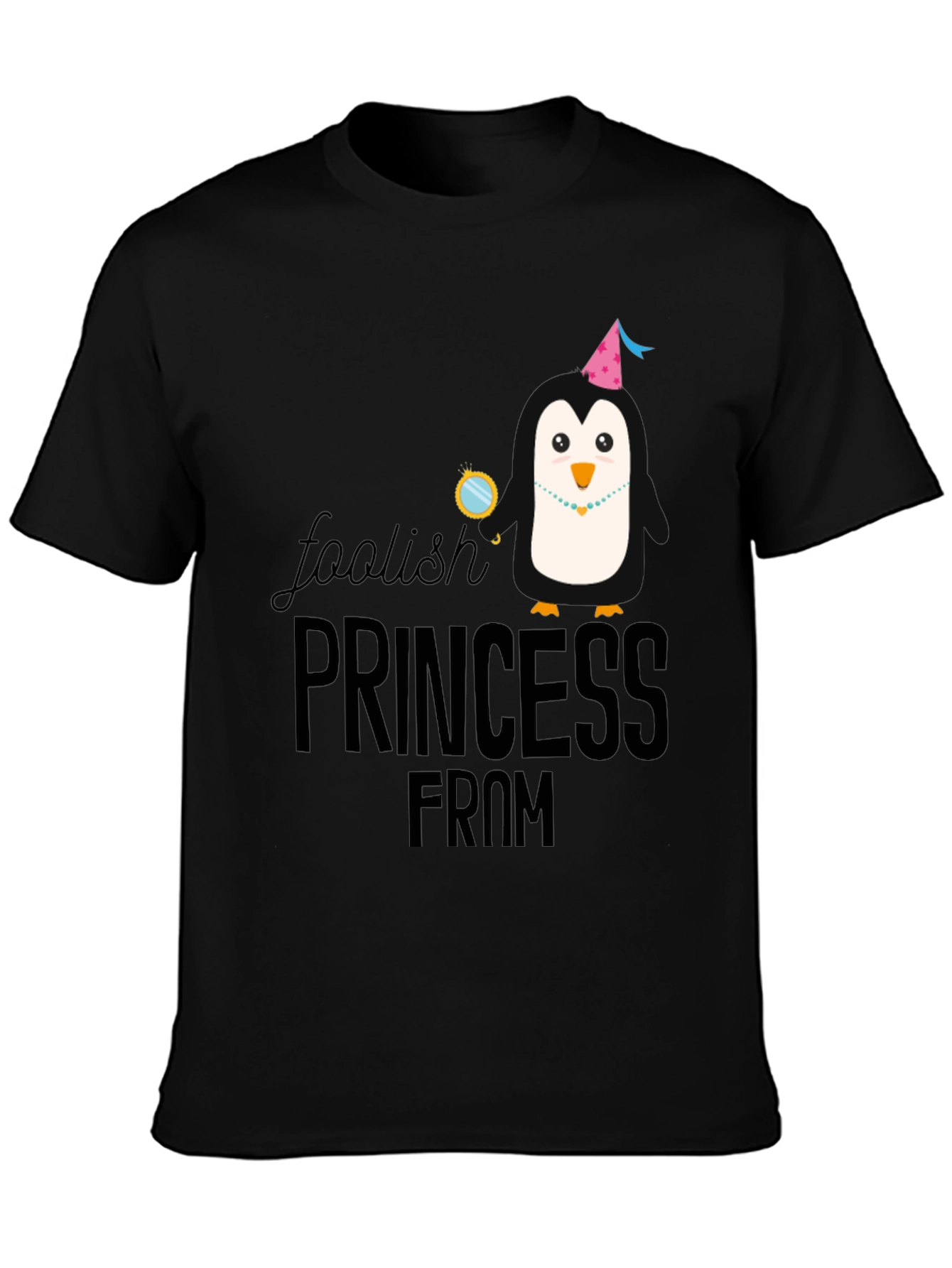 Foolish Princess From Funny Graphic Tee