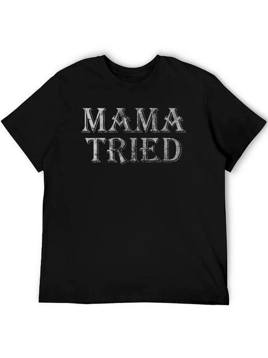 Mama Tried Graphic T-Shirt - Vintage Style Tee
