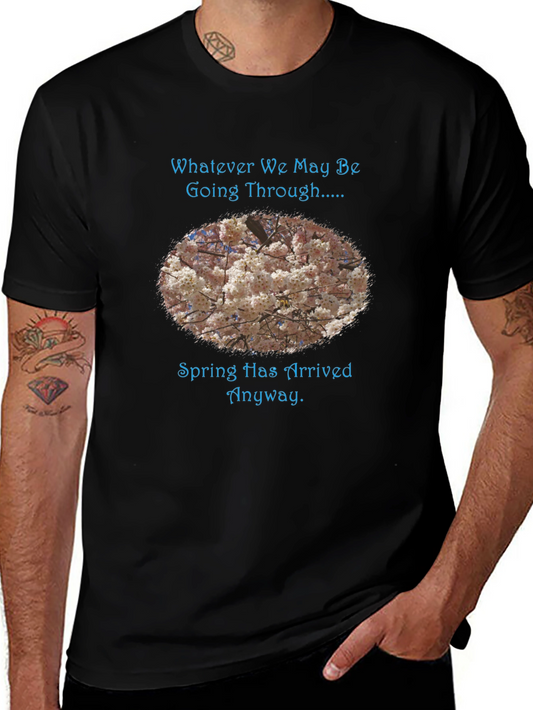 Floral Spring T-Shirt - Whatever We May Be Going Through
