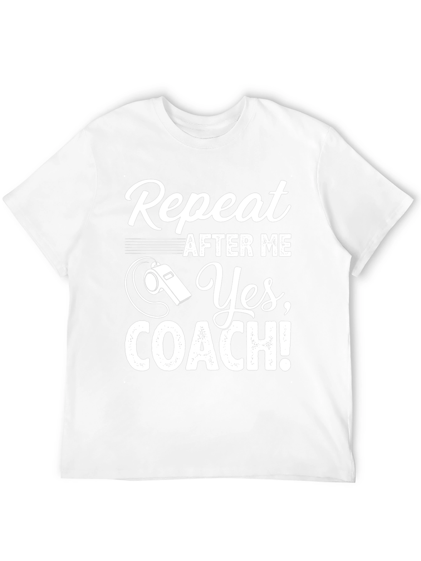 Repeat After Me Yes Coach! T-Shirt