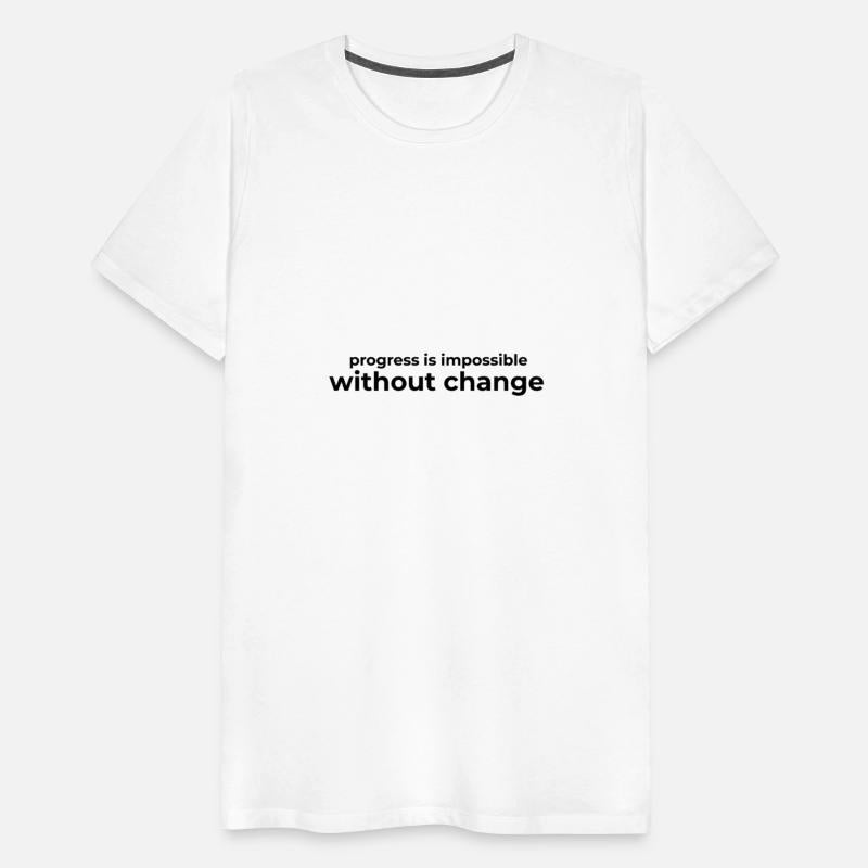 progress is impossible without change