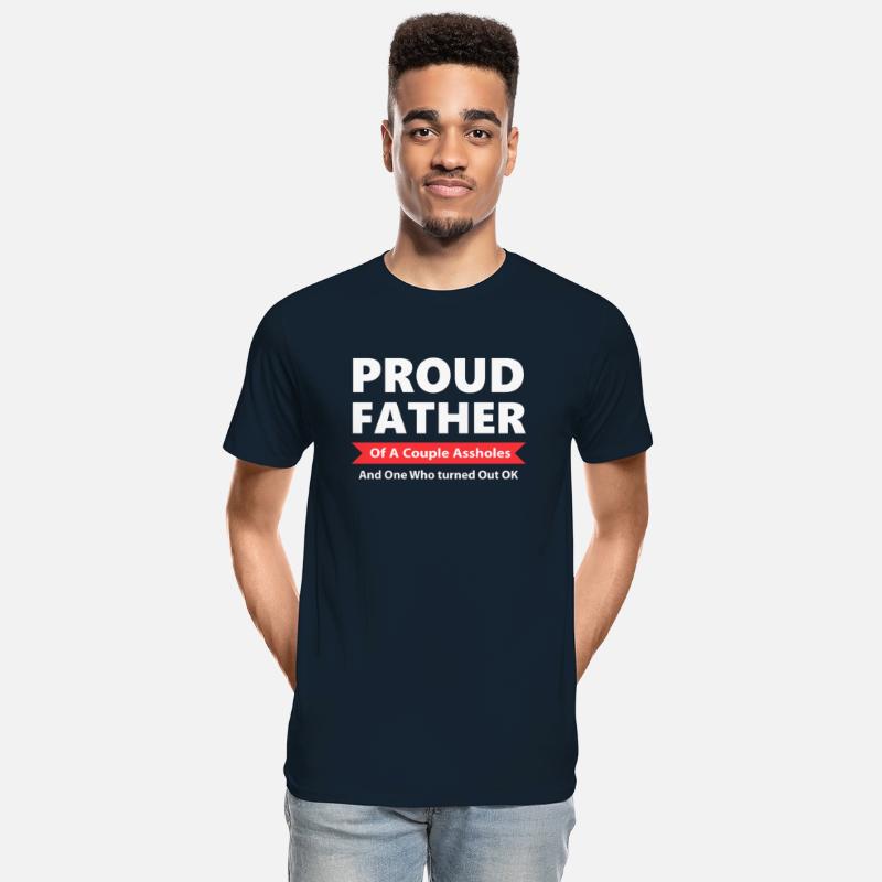 Proud Father Of A Couple A!sholes Apparel