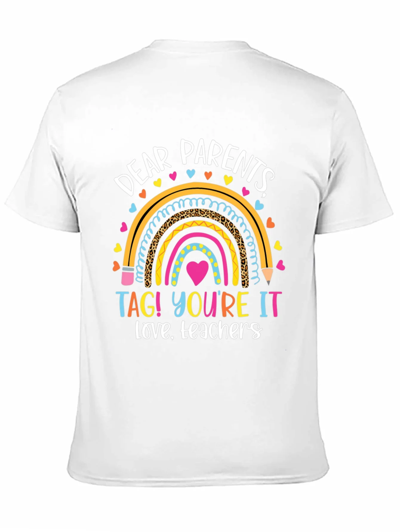 Dear Parents Teachers Love Graphic T-Shirt