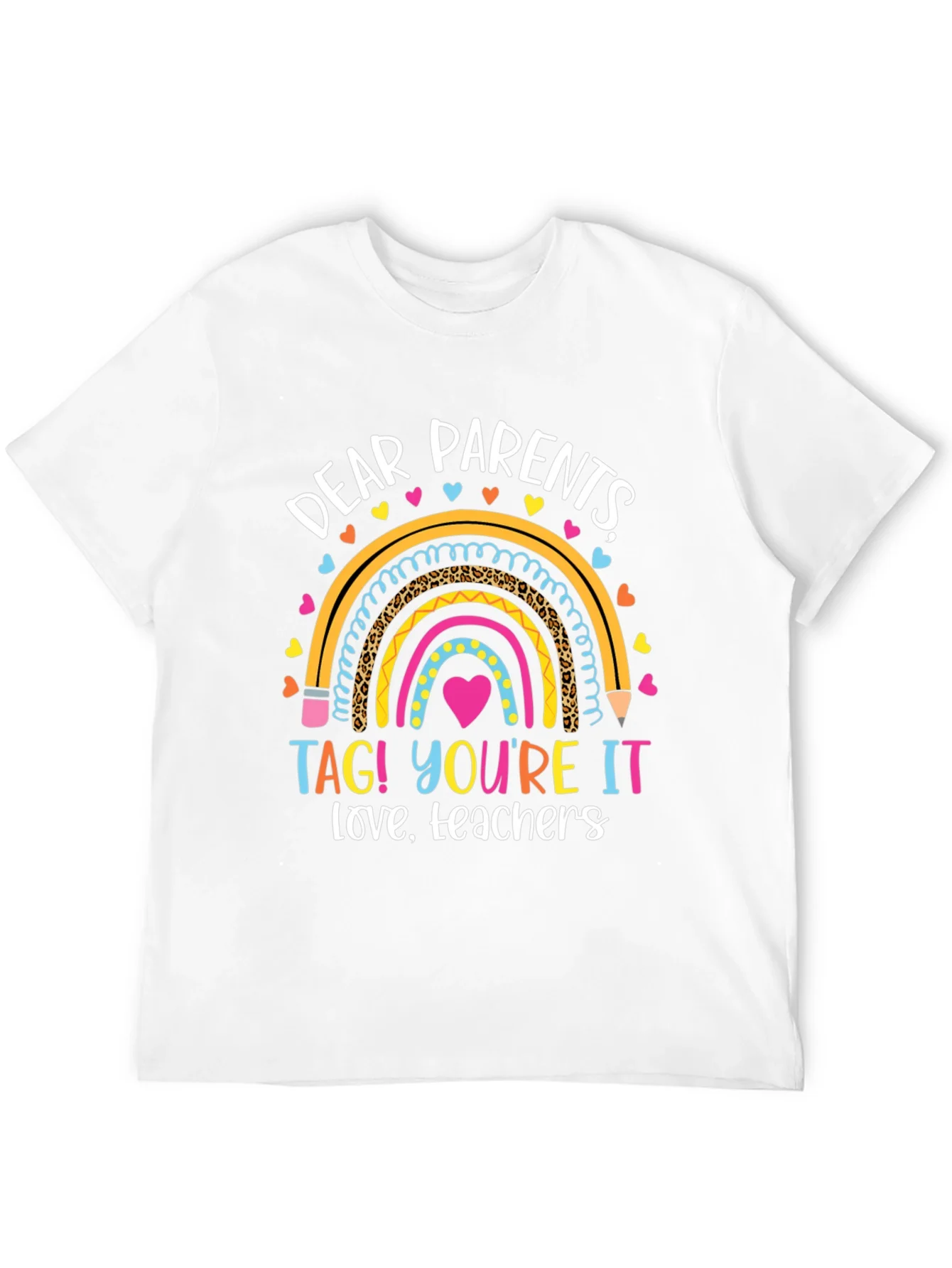 Dear Parents Teachers Love Graphic T-Shirt