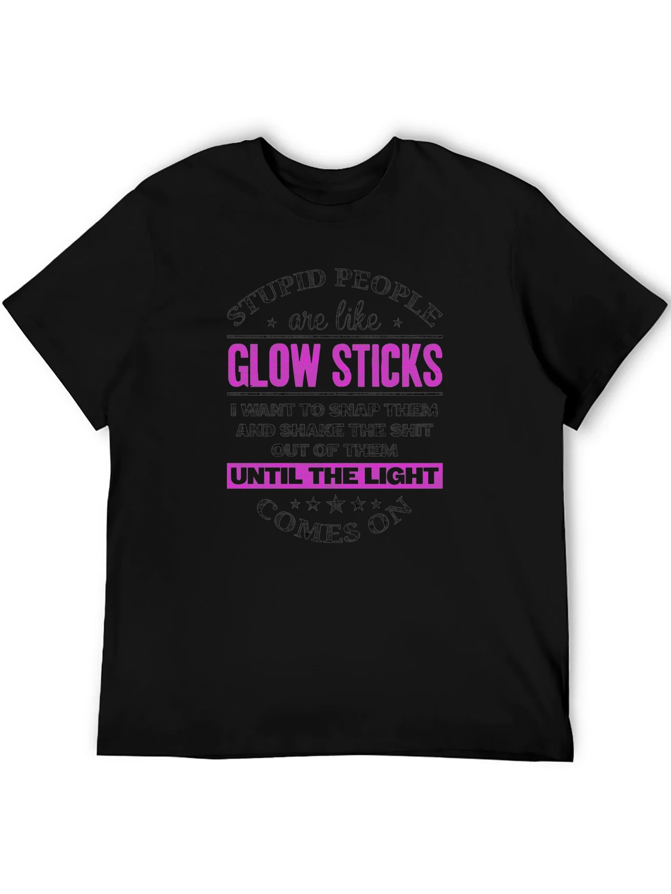 Stupid People are Like Glow Sticks Graphic Tee