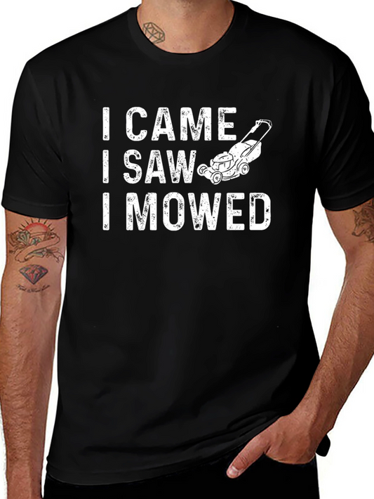 I Came I Saw I Mowed T-Shirt Funny Lawn Mowing Tee