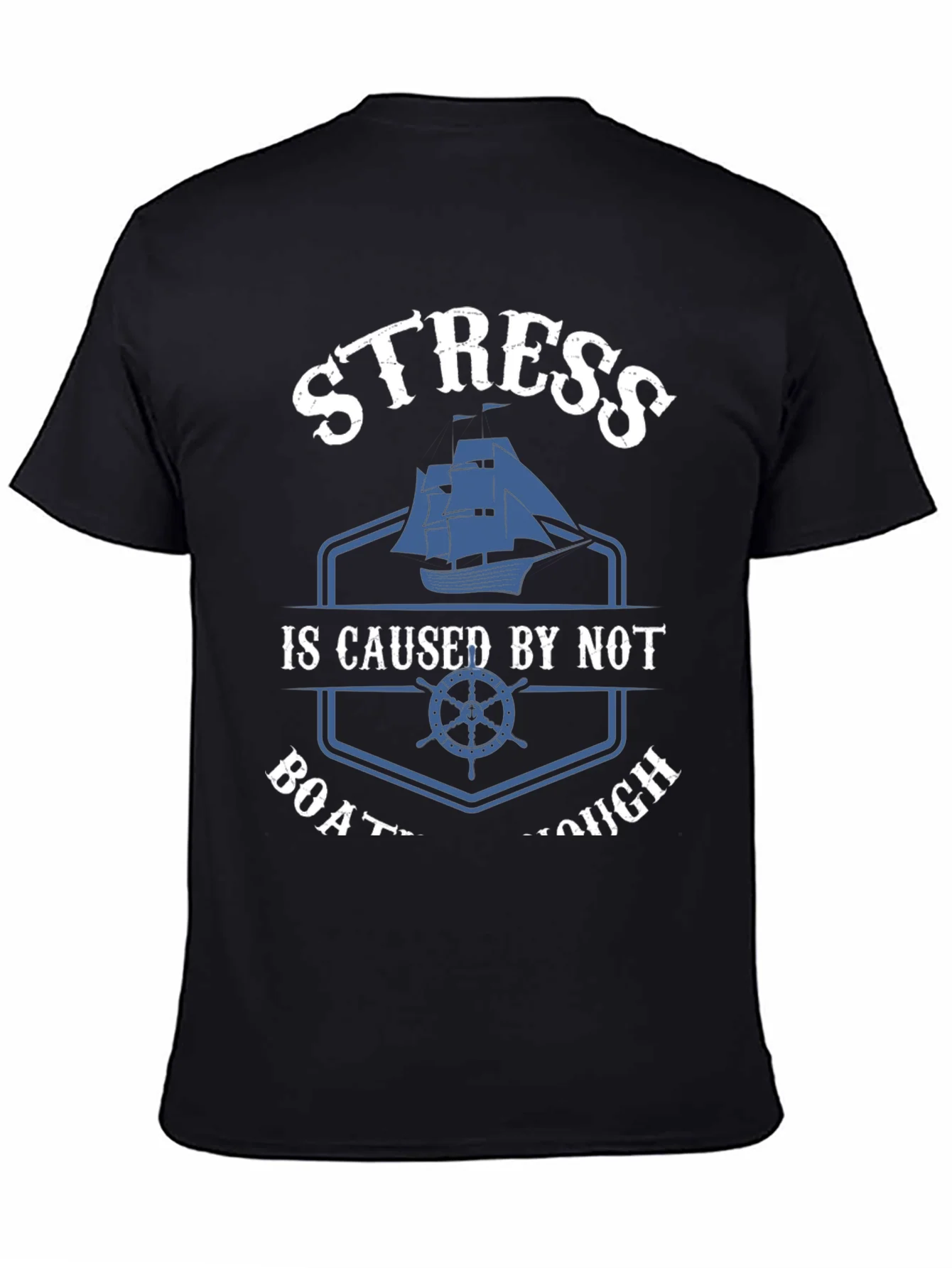 Stress Caused By Not Boating Enough T-Shirt