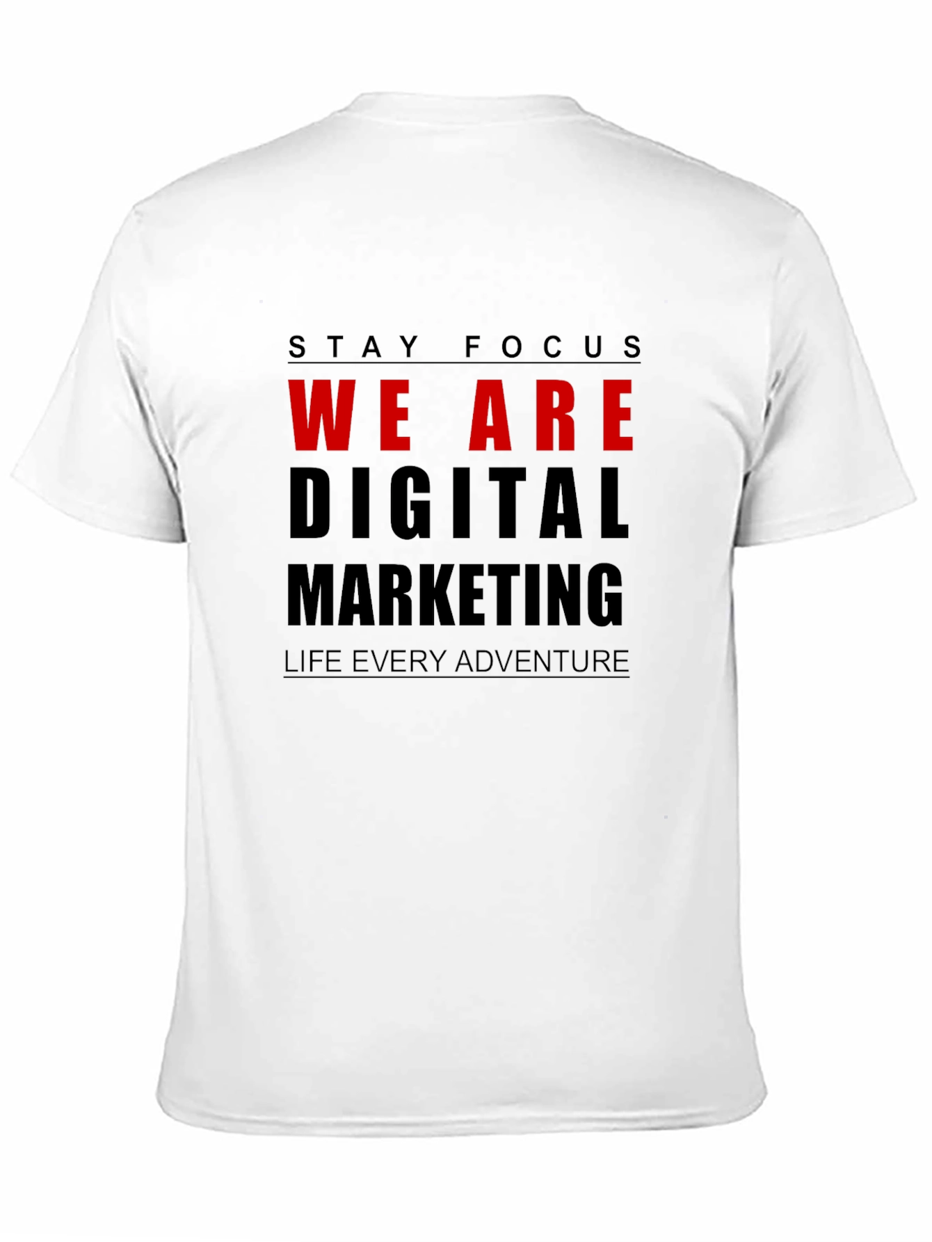 Stay Focus We Are Digital Marketing T-Shirt