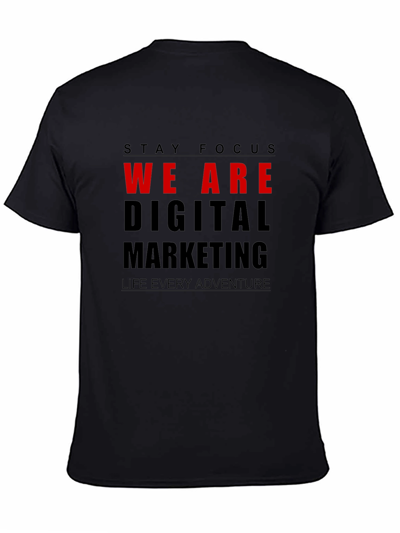 Stay Focus We Are Digital Marketing T-Shirt