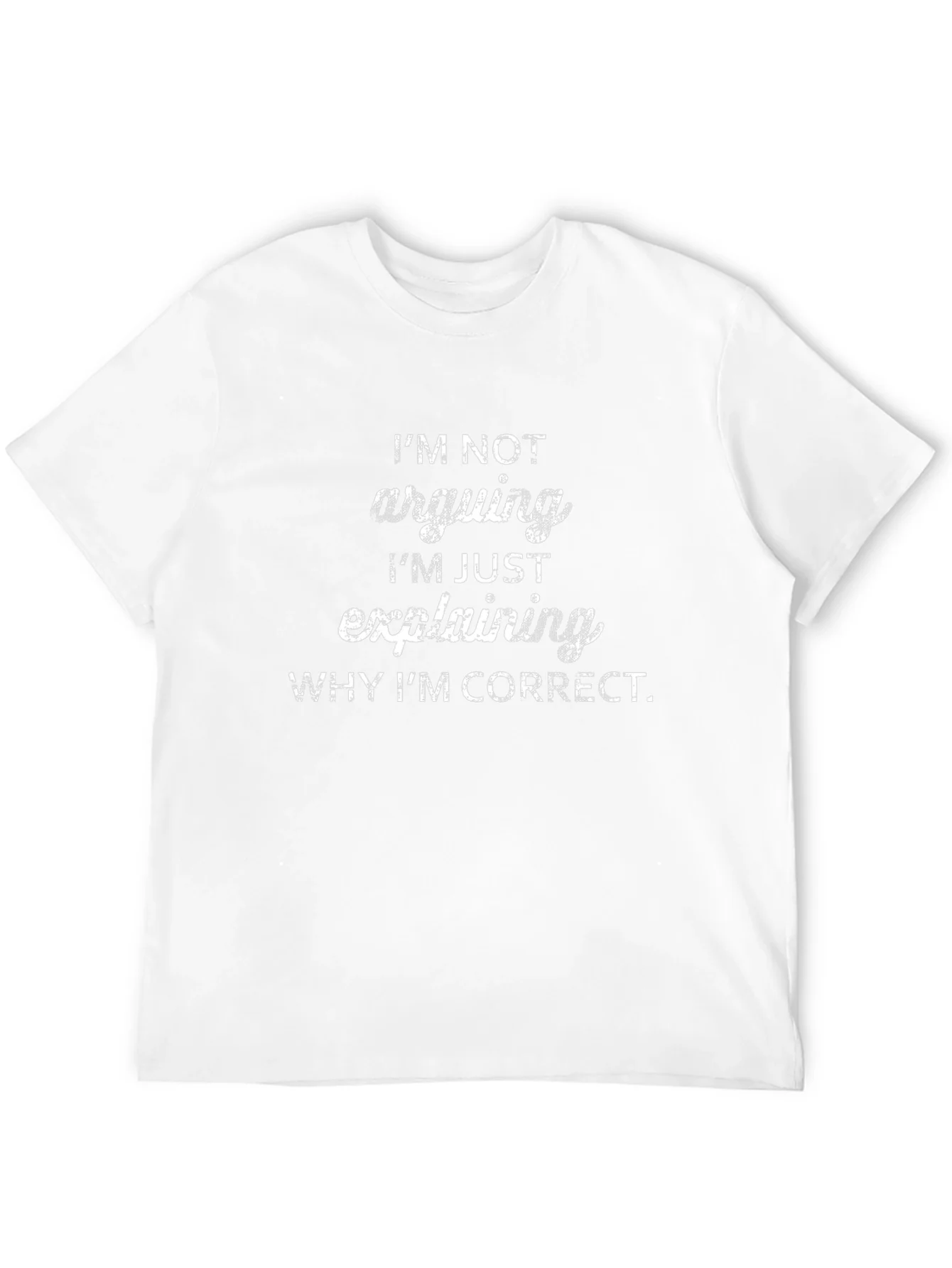 Funny Im Not Arguing Slogan Graphic T-Shirt
