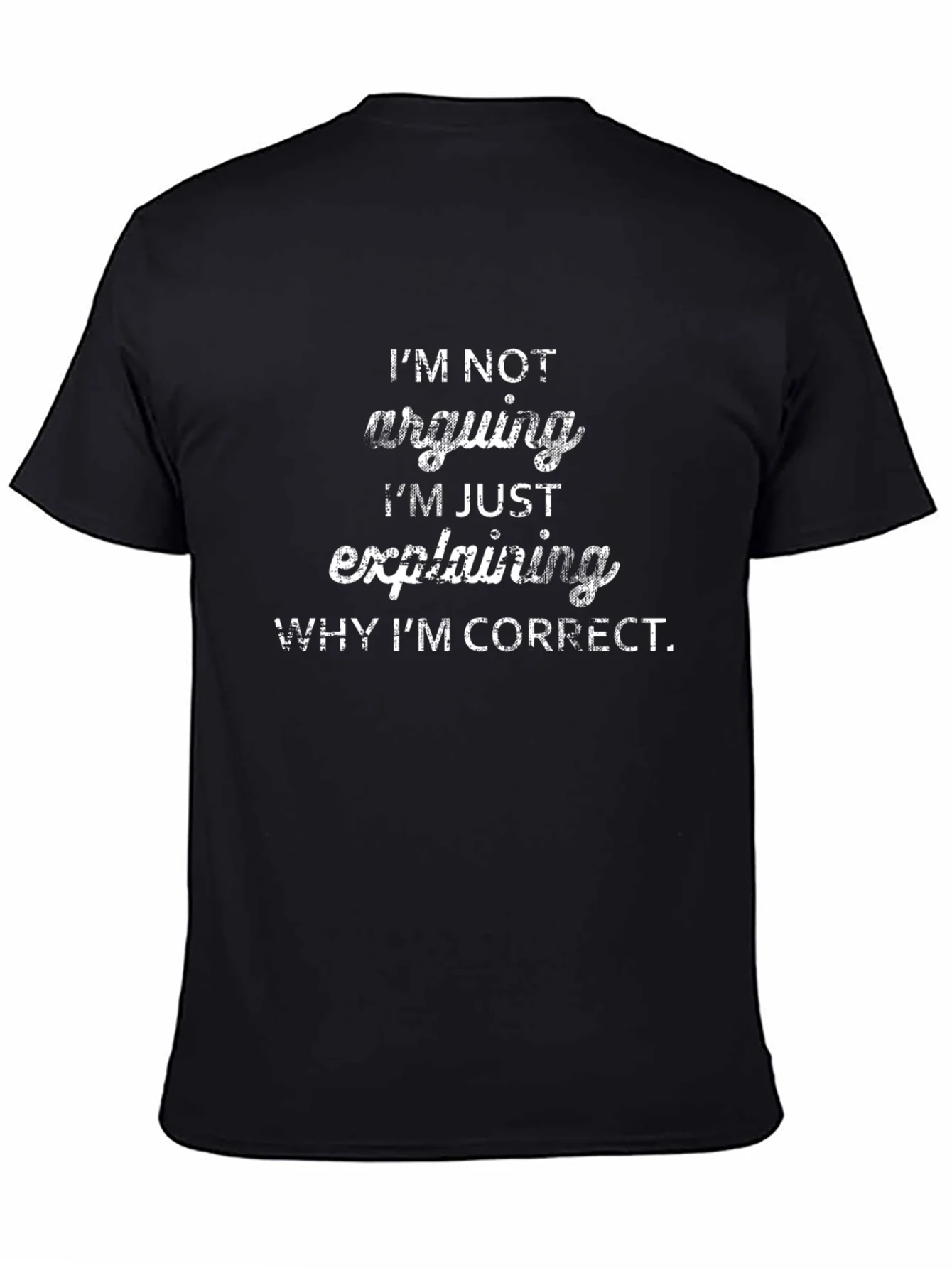 Funny Im Not Arguing Slogan Graphic T-Shirt