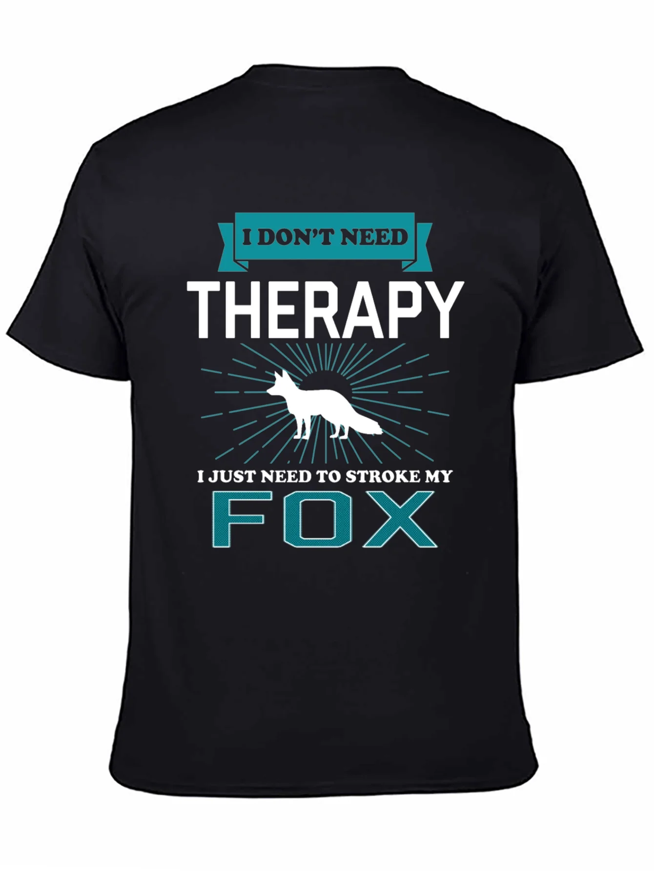 I Dont Need Therapy Fox T-Shirt