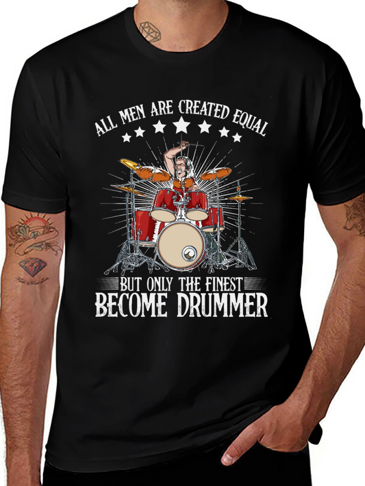 Drummer T-Shirt: All Men Are Created Equal