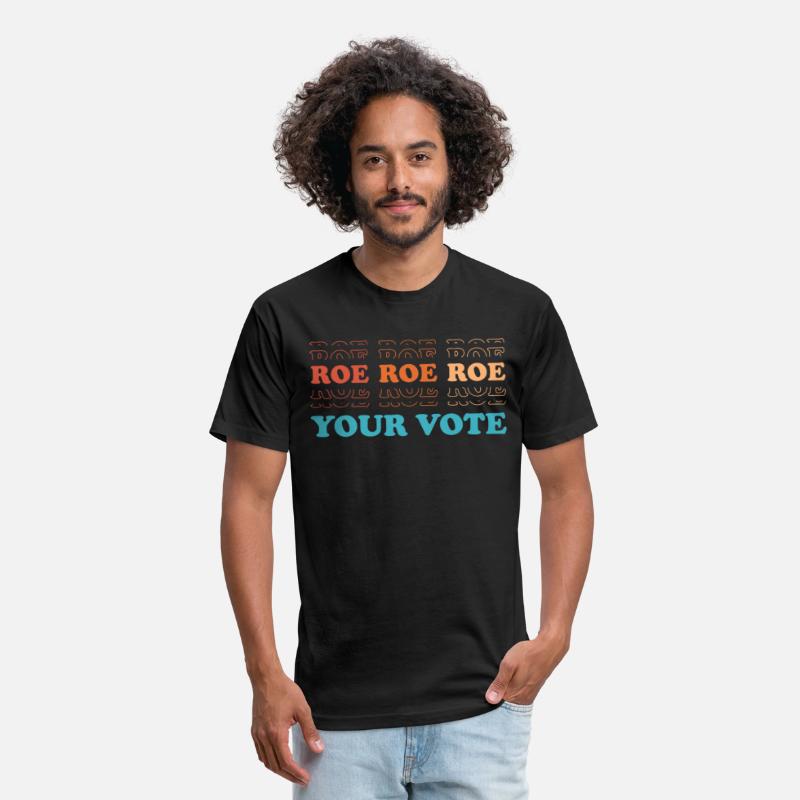 Roe Roe Your Vote Pro Choice
