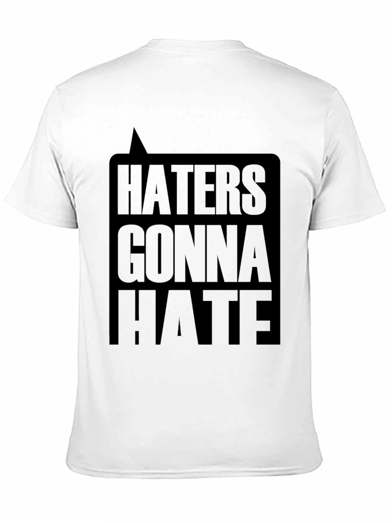 Haters Gonna Hate Black T-Shirt - Bold Graphic Tee