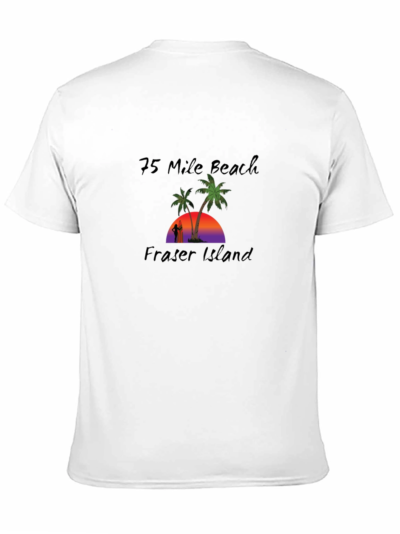 75 Mile Beach Fraser Island T-Shirt