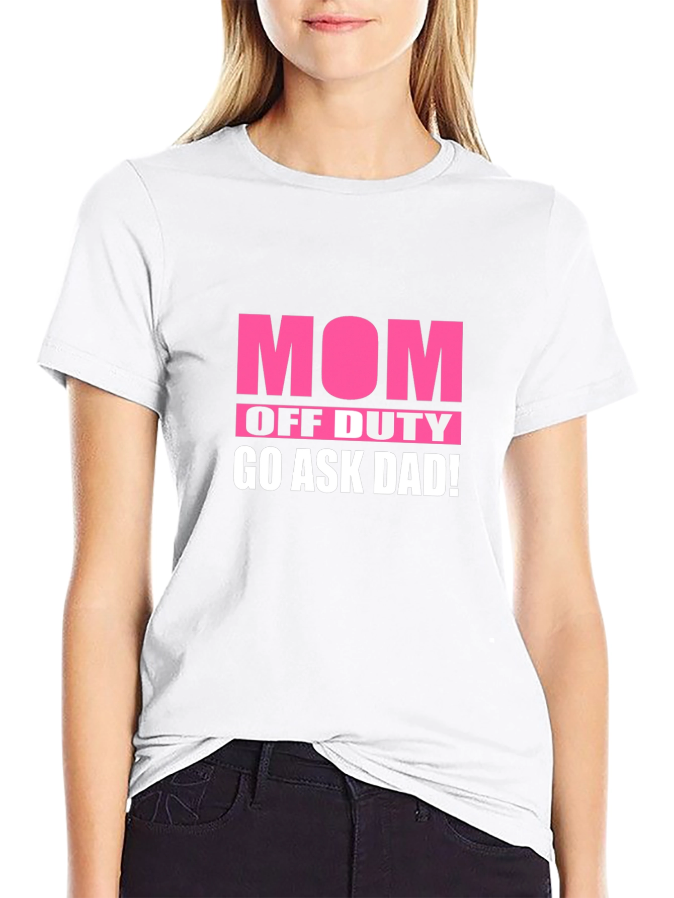 Mom Off Duty Graphic Tee - Ask Dad!