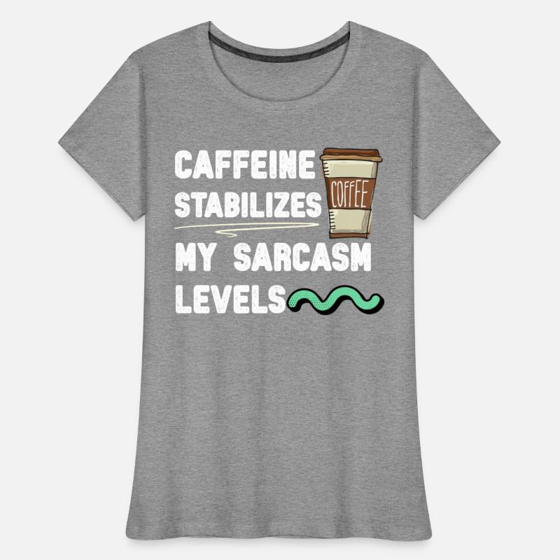 Sarcasm Stabilized by Caffeine