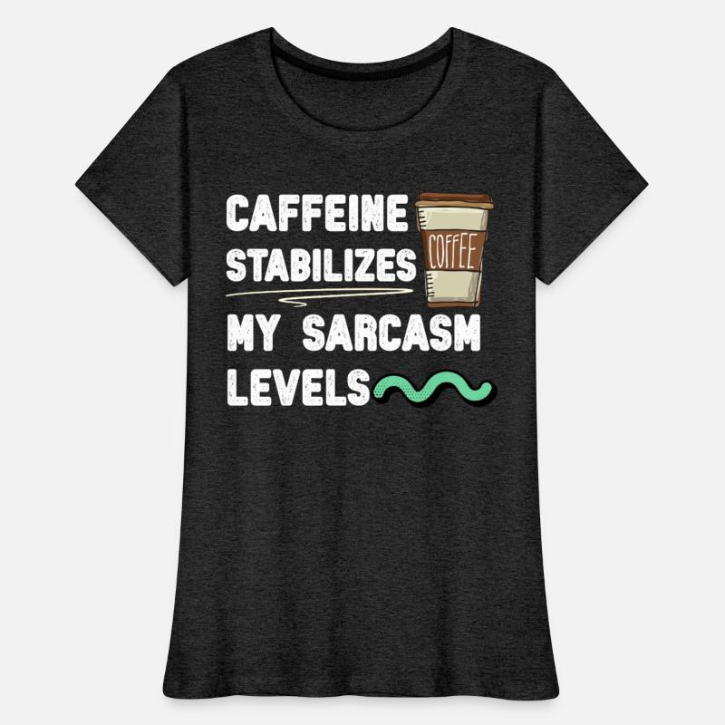 Sarcasm Stabilized by Caffeine