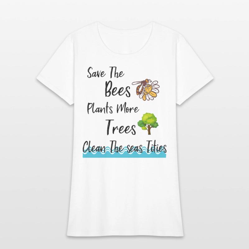 Save The Bees Plants More Trees Save The Seas
