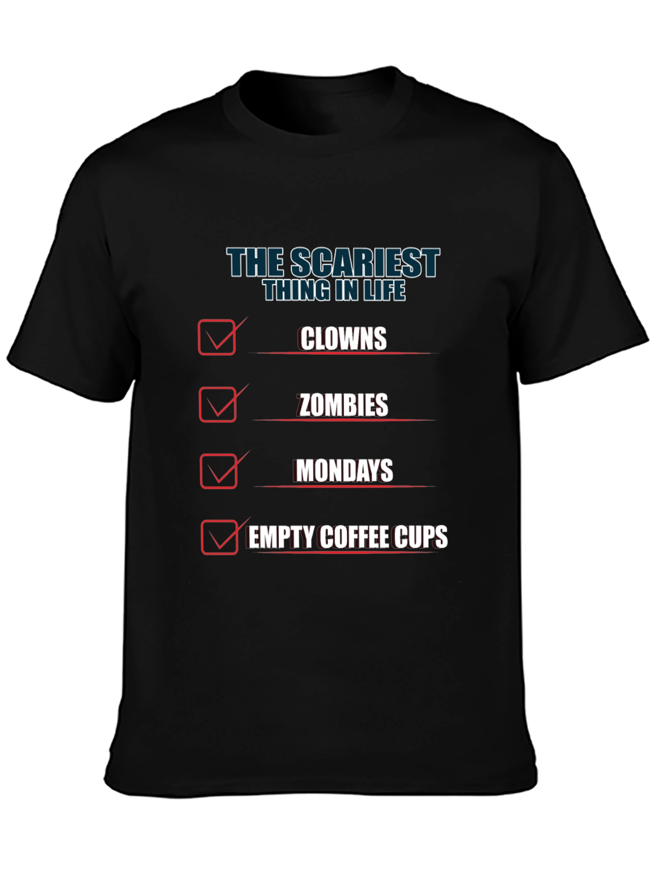 The Scariest Thing in Life Graphic Tee