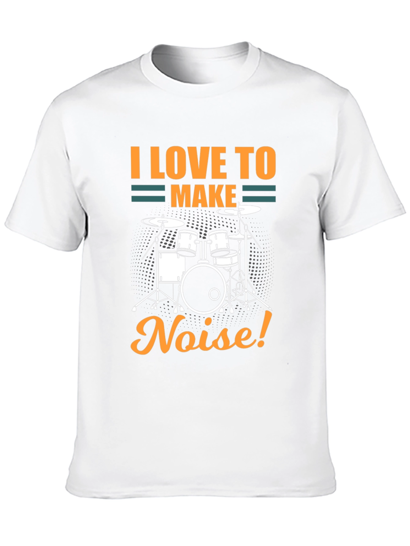 I Love To Make Noise Drum Set T-Shirt