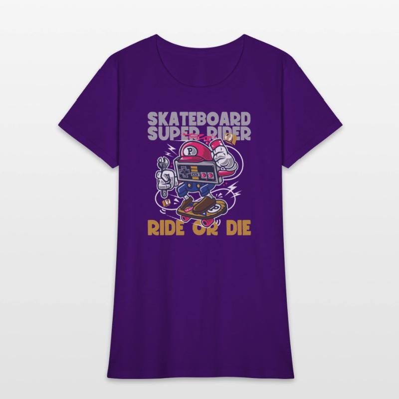 Skateboard Super Rider Ride or Die