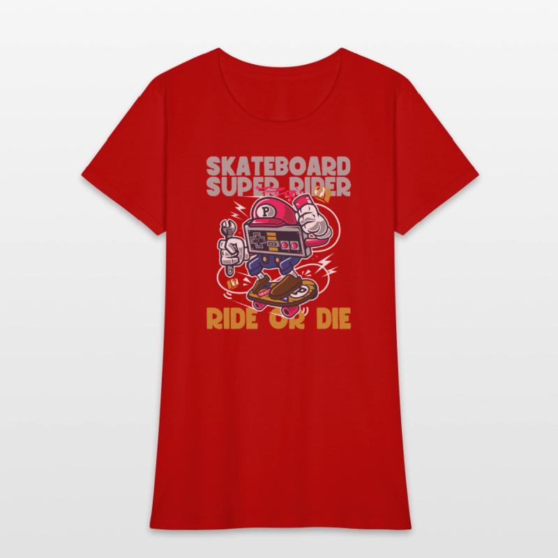 Skateboard Super Rider Ride or Die