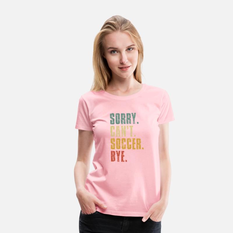 Sorry Can'T Soccer Bye Distressed
