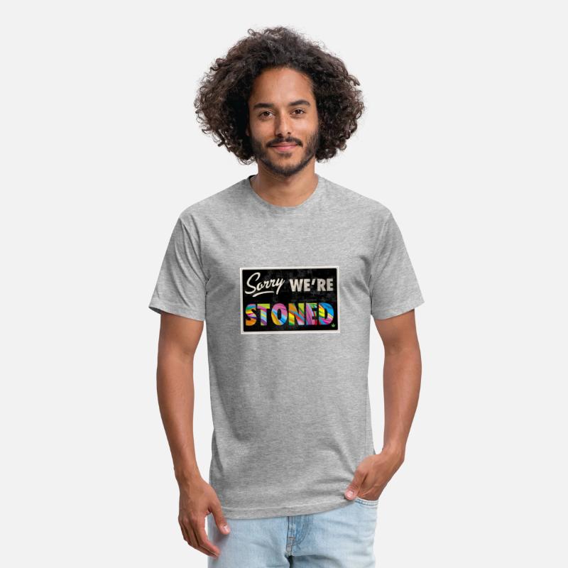 “Sorry we’re stoned” type shit