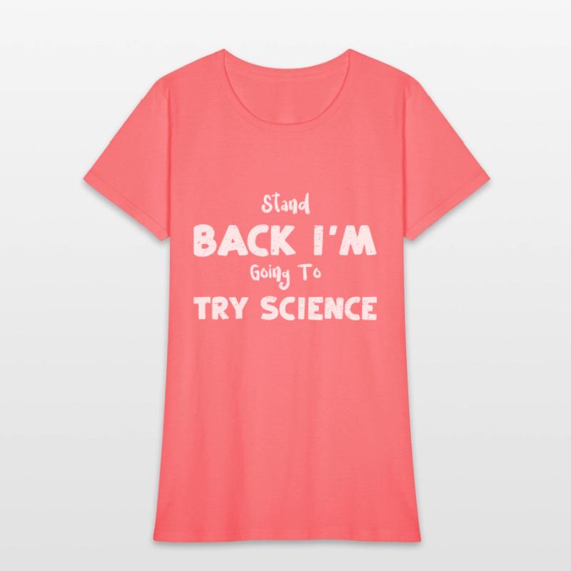 Stand Back I'm Going To Try Science