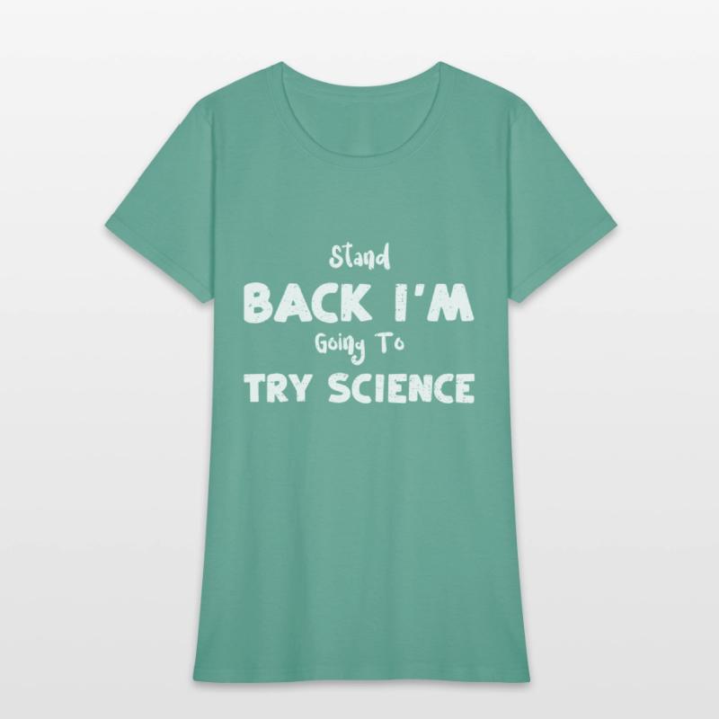 Stand Back I'm Going To Try Science