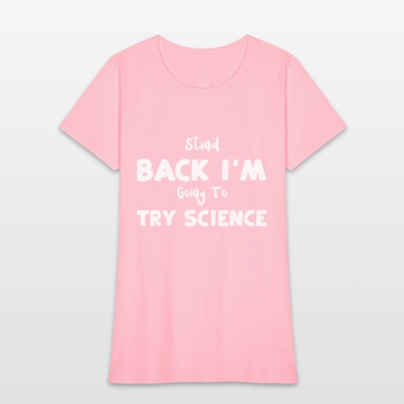 Stand Back I'm Going To Try Science
