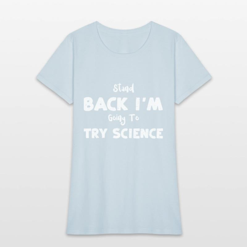 Stand Back I'm Going To Try Science
