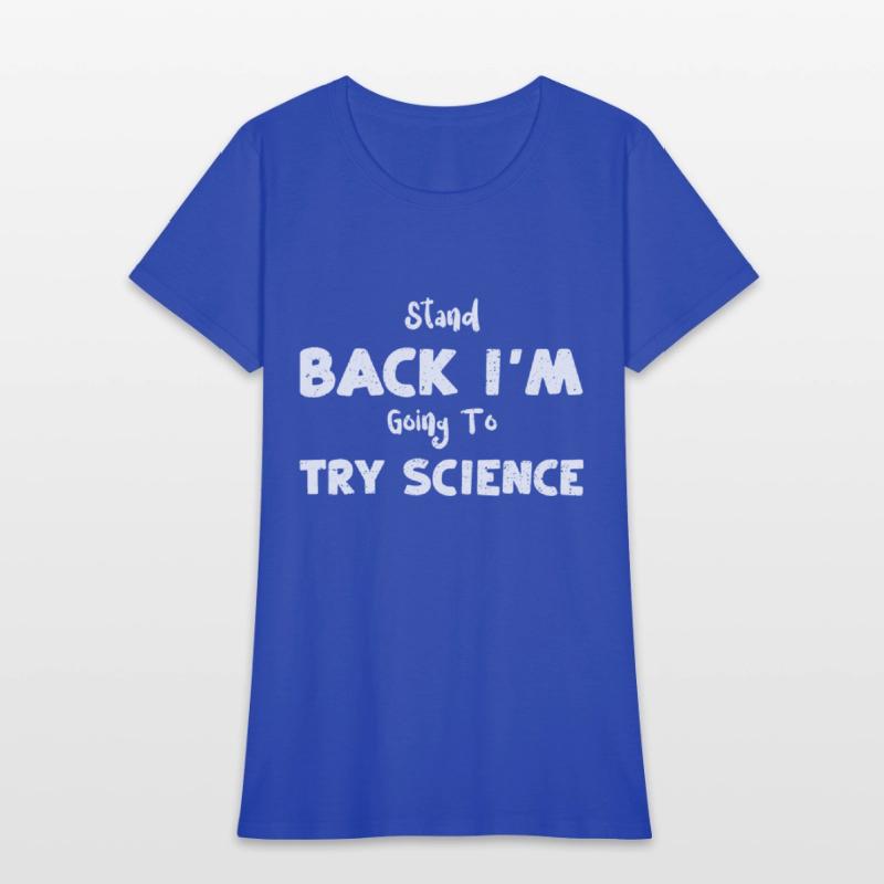 Stand Back I'm Going To Try Science