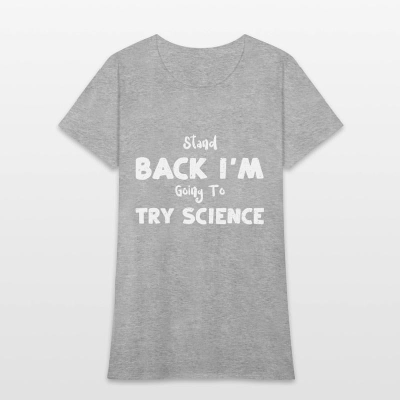 Stand Back I'm Going To Try Science