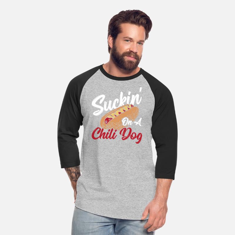 Suckin' On A Chili Dog Hot Dog Chilli
