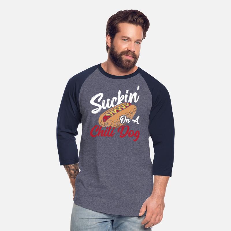 Suckin' On A Chili Dog Hot Dog Chilli