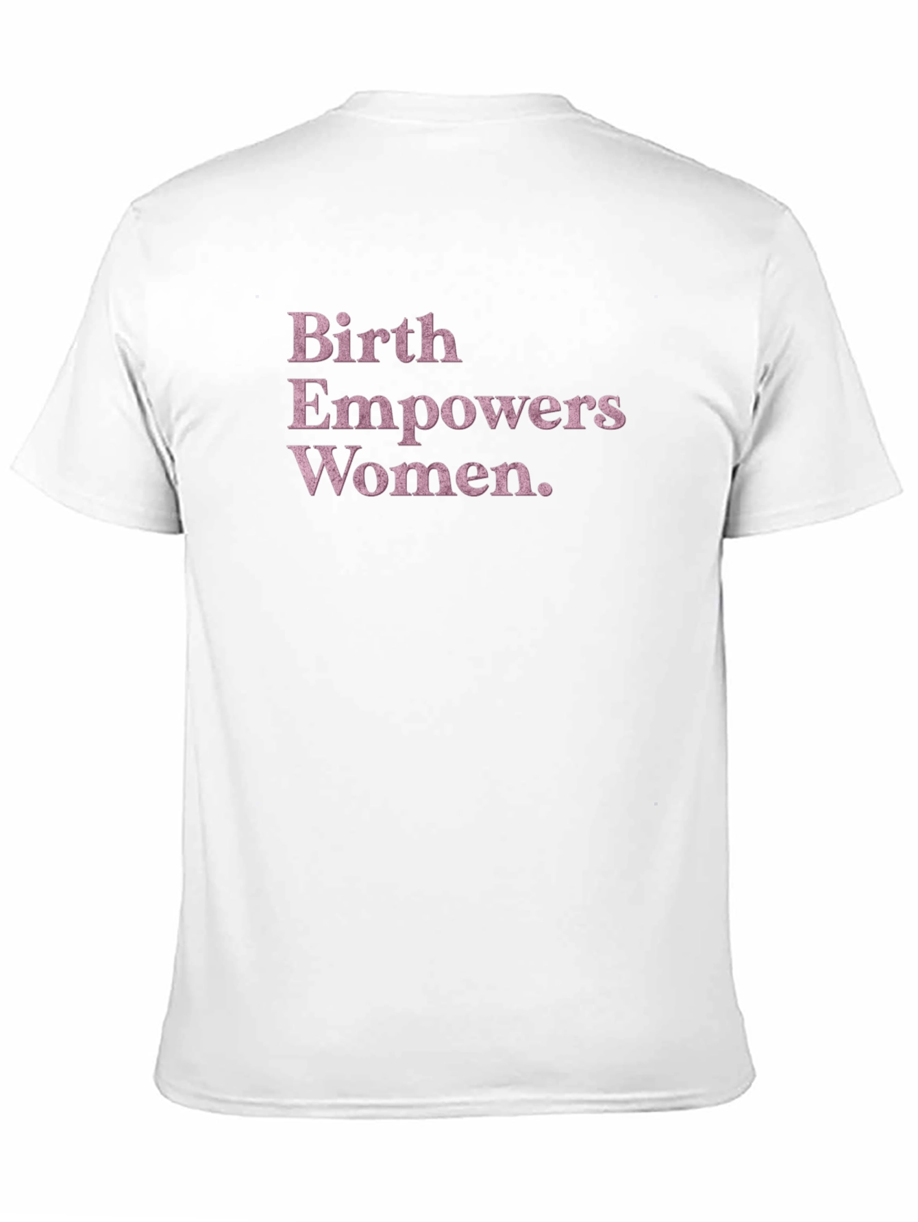 Birth Empowers Women T-Shirt