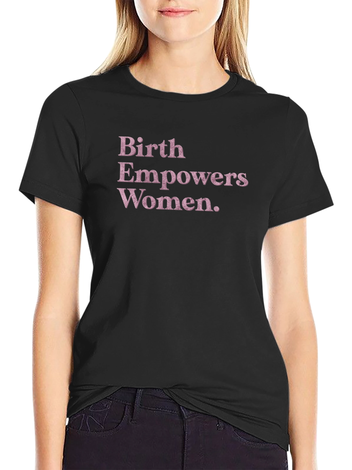 Birth Empowers Women T-Shirt