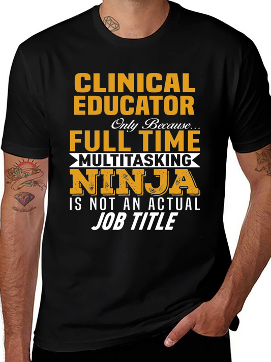 Clinical Educator Full Time Multitasking Ninja T-Shirt