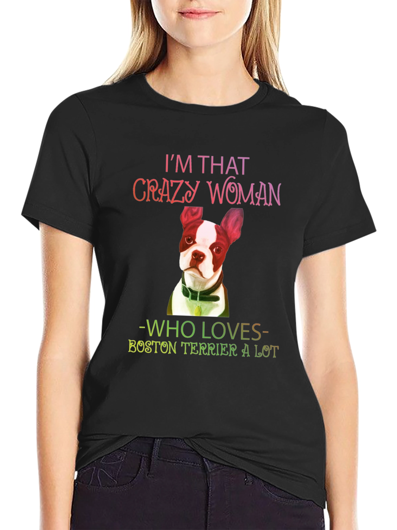 Crazy Woman Boston Terrier T-Shirt