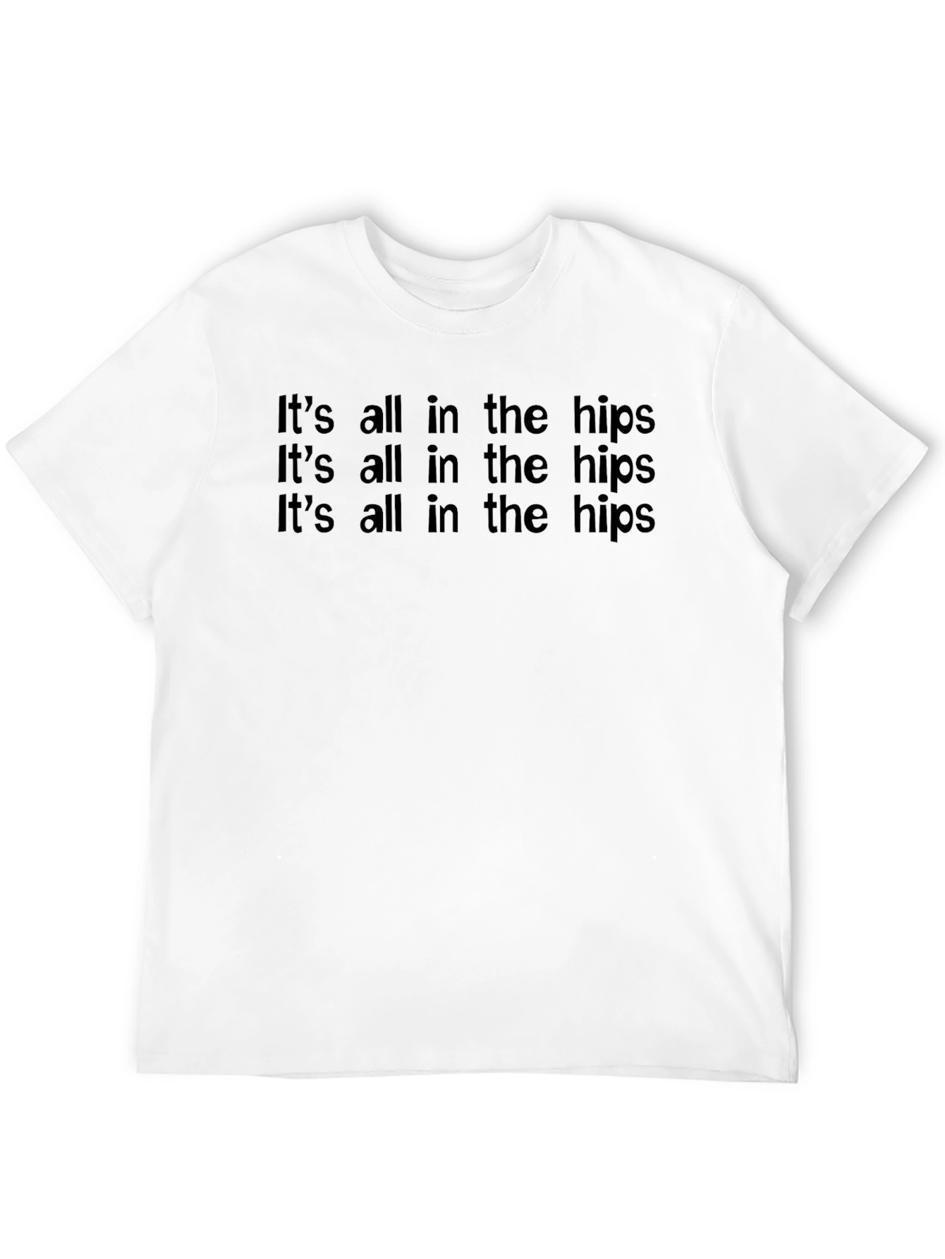 Its All in the Hips Graphic Tee
