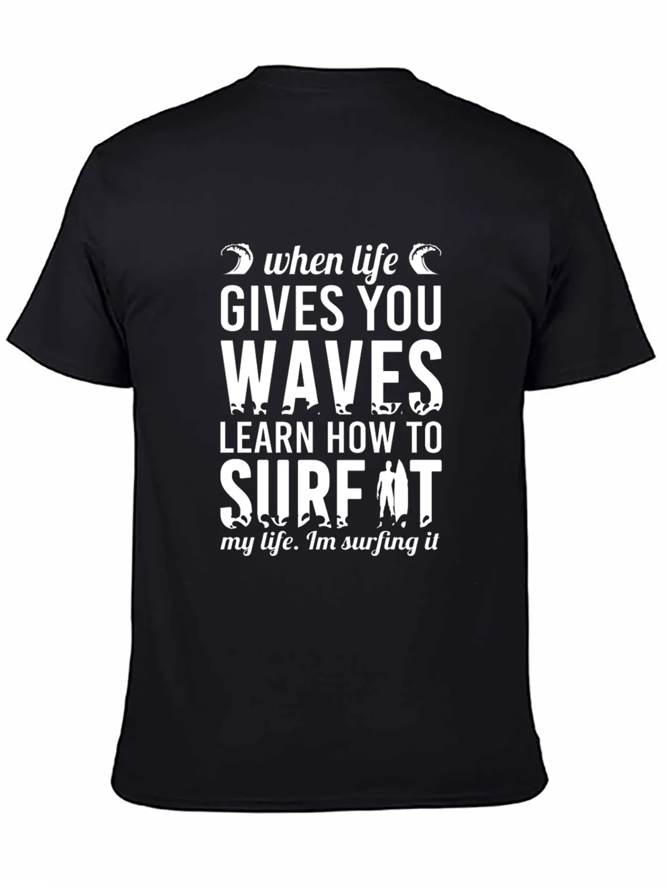 When Life Gives You Waves T-Shirt - Surfing Tee