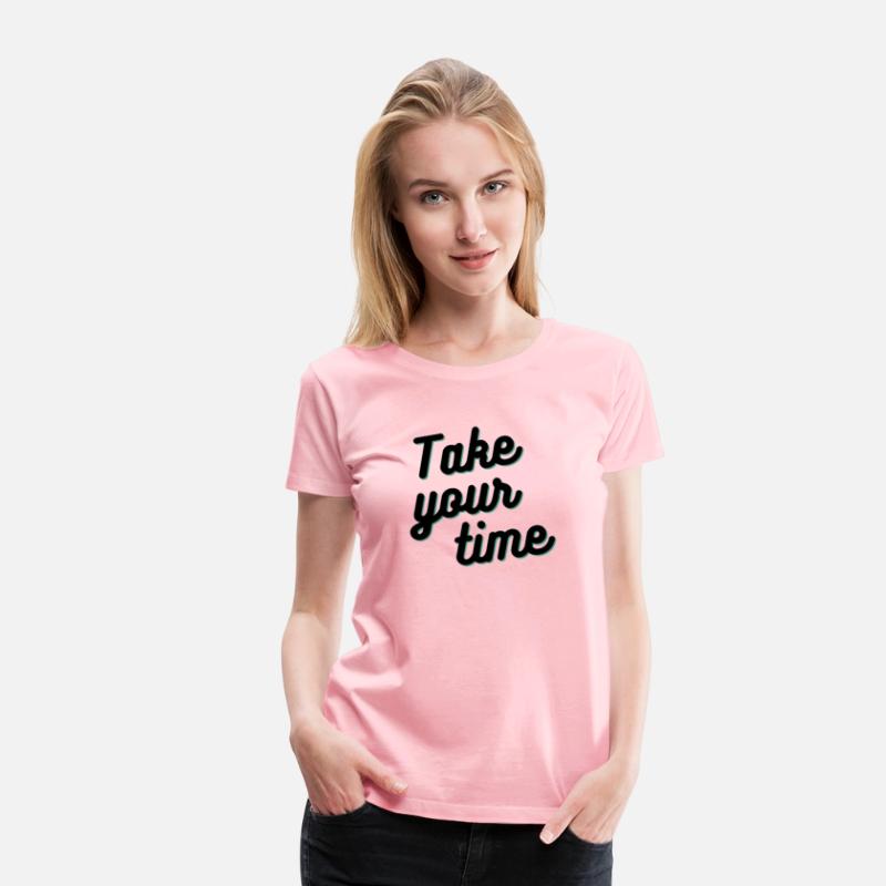 take your time