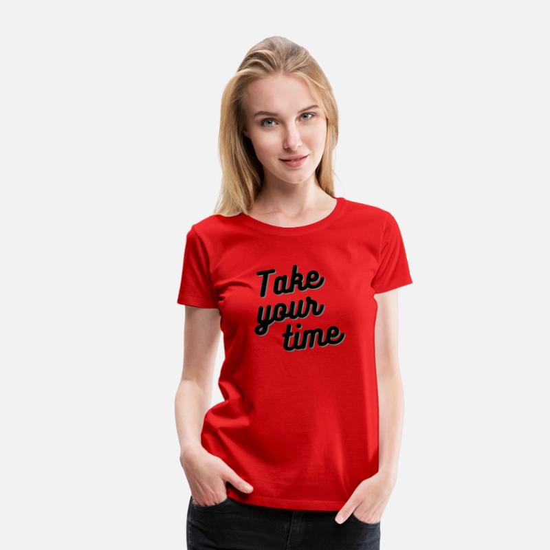 take your time
