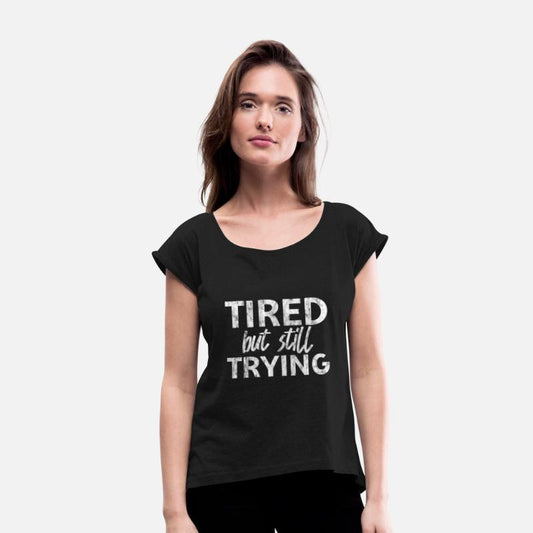 Tired But Still Trying 5